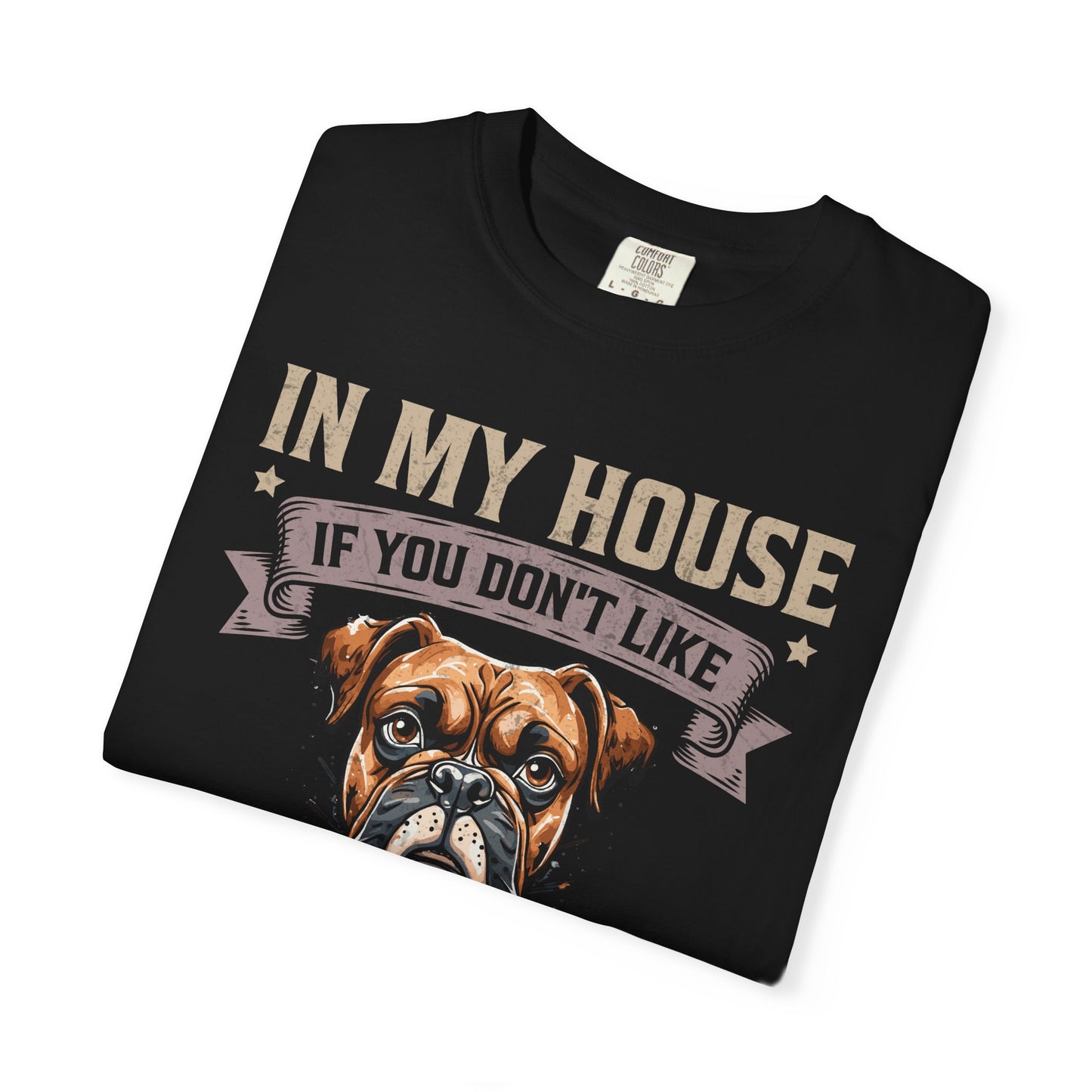 In My House If You Don’t Like Dogs You Can Sleep Outside Funny Boxer Dog Lover T Shirt