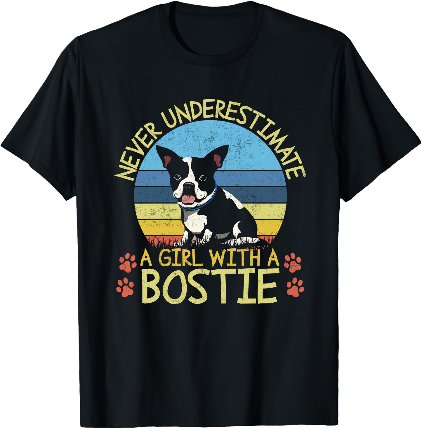 Never Underestimate A Girl With A Bostie Boston Terrier Funny Dog Lover Graphic T-Shirt