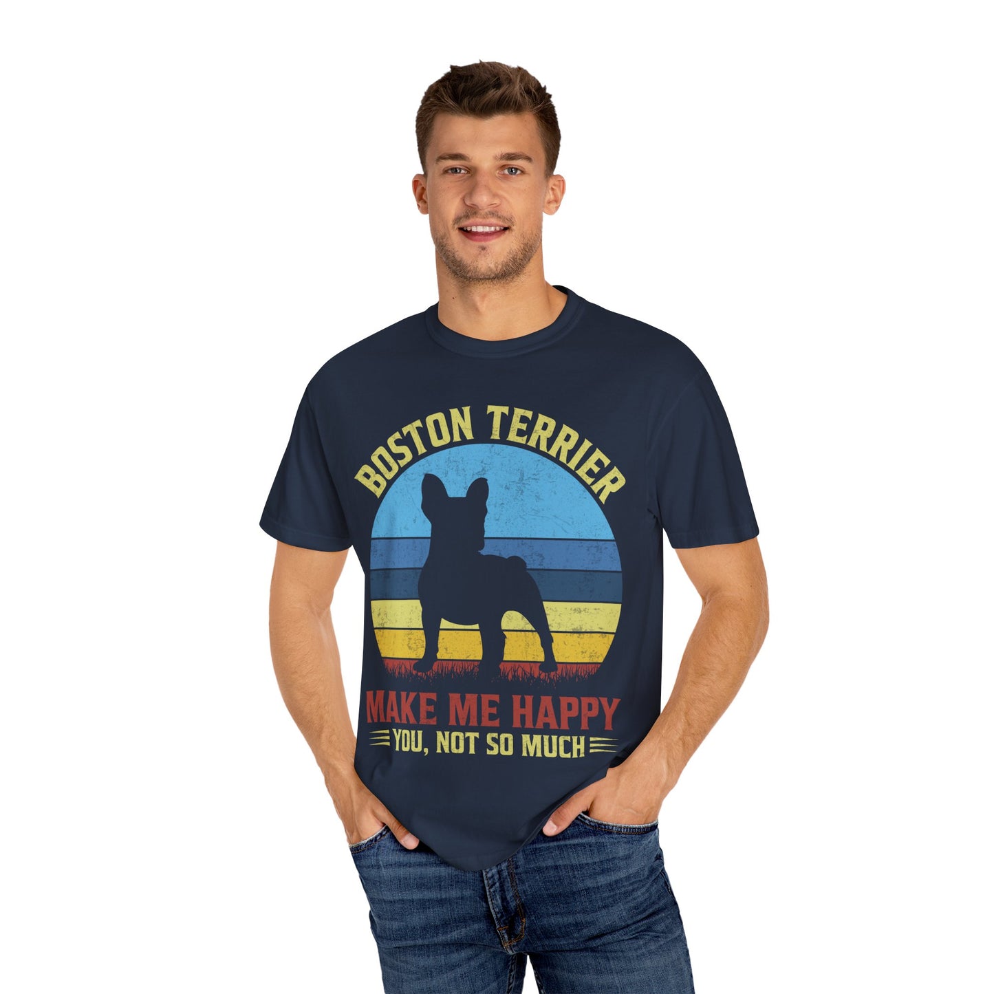 Boston Terrier Dog Make Me Happy You Not So Much Funny Pet Lover Unisex T-Shirt