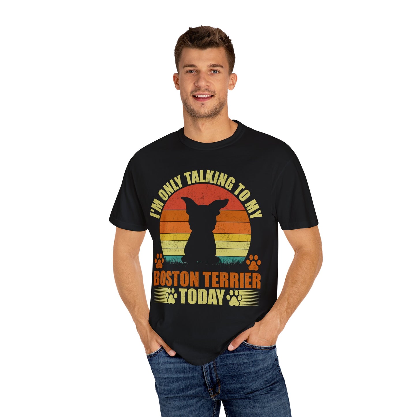 I Am Only Talking To My Boston Terrier Today Funny Dog Lover Graphic T-Shirt