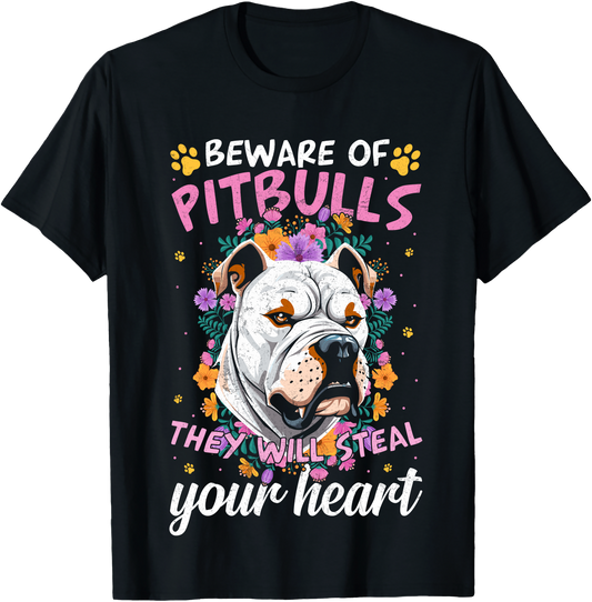 Beware Of Pitbulls Funny Dog Lover T Shirt They Will Steal Your Heart