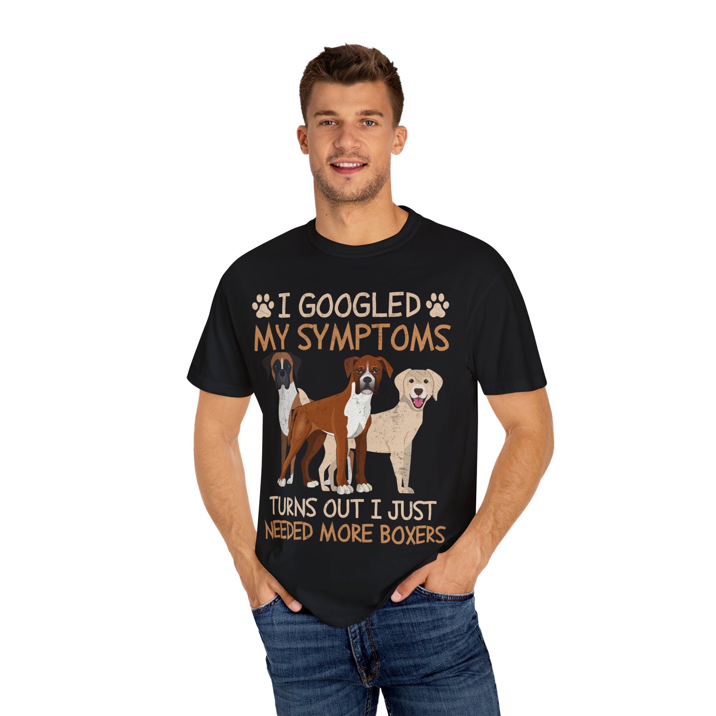 I Googled My Symptoms Turns Out I Just Need More Boxers T-Shirt – Funny Dog Lover Gift Tee for Pet Owners